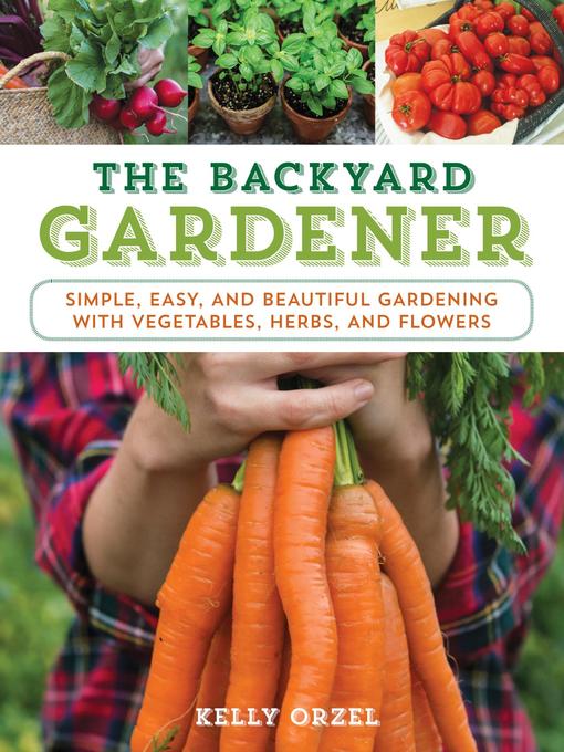 Title details for The Backyard Gardener by Kelly Orzel - Wait list